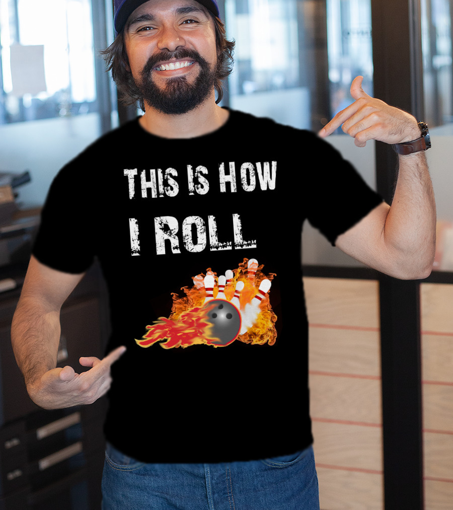 This Is How I Roll Bowling Fireball Pins T-Shirt