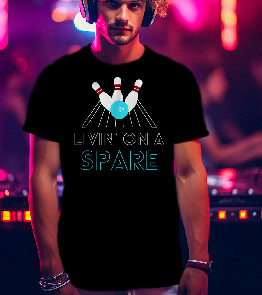 Funny Bowling Livin On A Spare Pin Action Humor T-Shirt