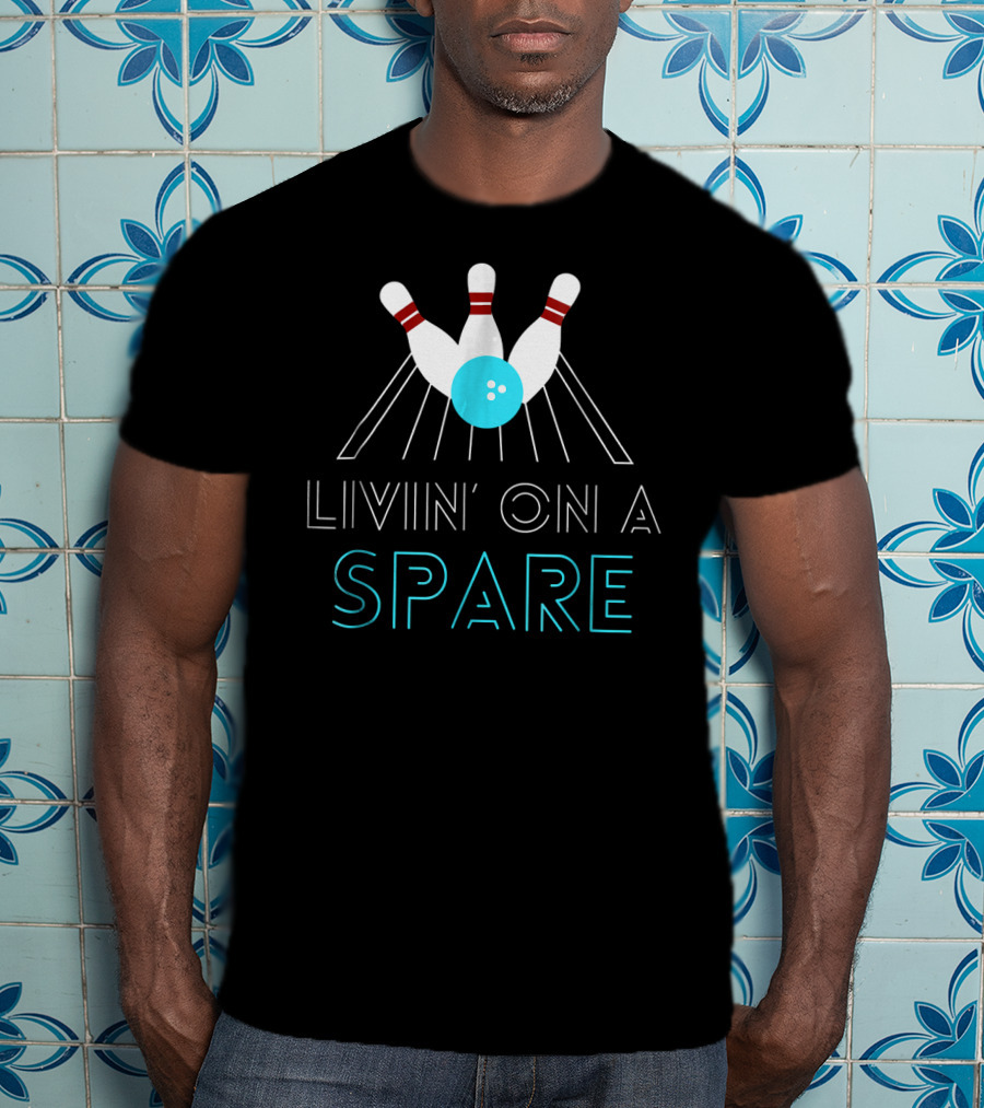 Funny Bowling Livin On A Spare Pin Action Humor T-Shirt