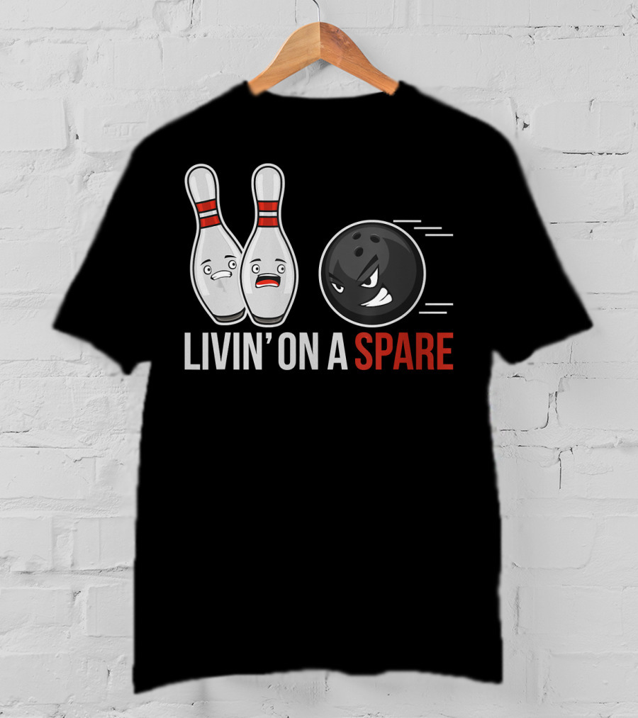 Livin' On A Spare Funny Bowling For Bowling Team T-Shirt