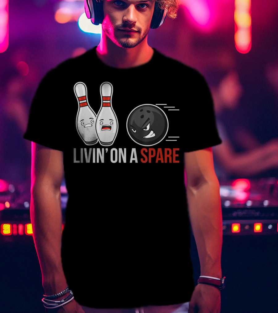 Livin' On A Spare Funny Bowling For Bowling Team T-Shirt
