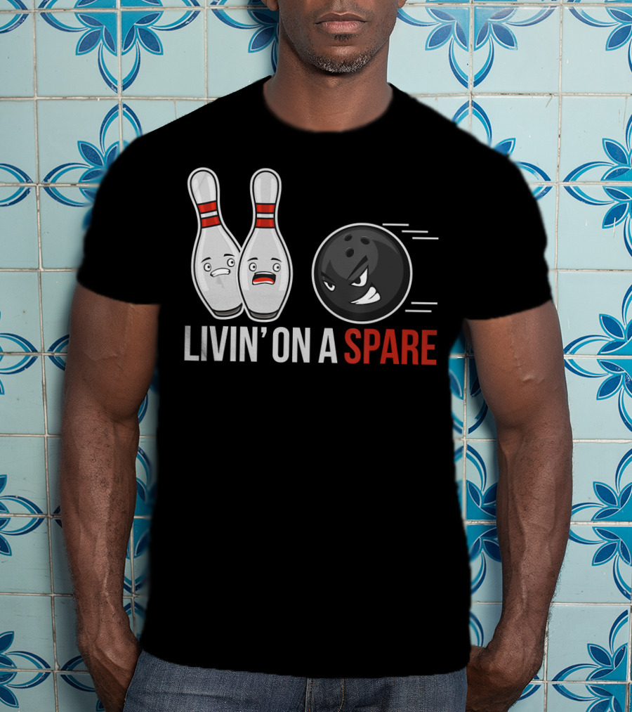 Livin' On A Spare Funny Bowling For Bowling Team T-Shirt