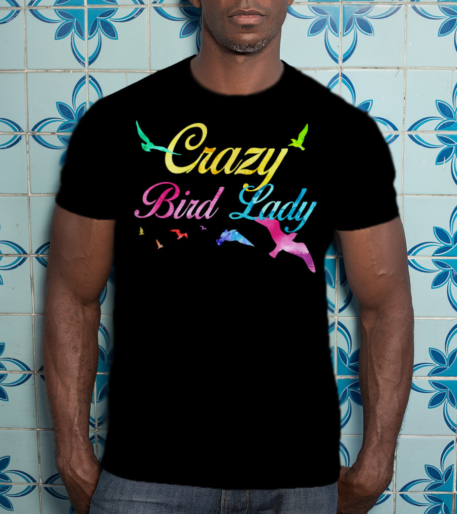 Crazy Bird Lady Colorful Funny Birds Coo T-Shirt