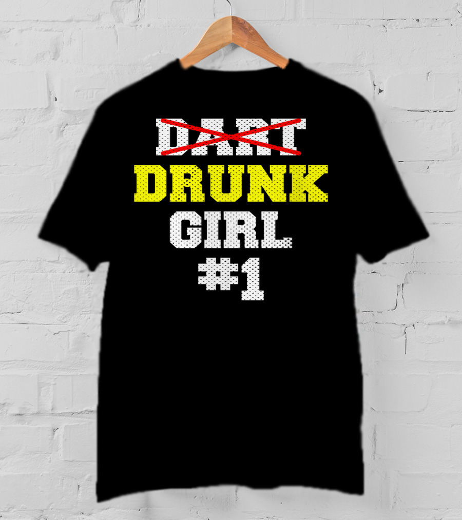 Drunk Girl #1 Team Cool Dar Funny Dart T-Shirt