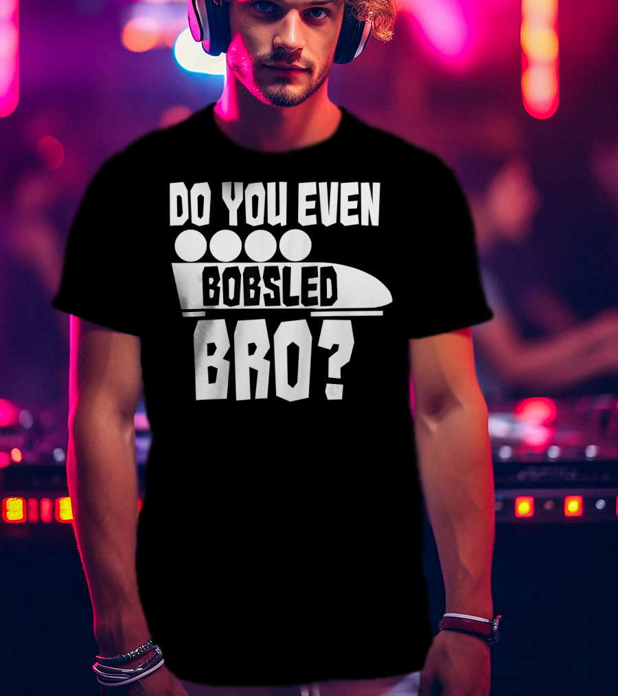 Funny Do You Even Bobsled Bro USA T-Shirt