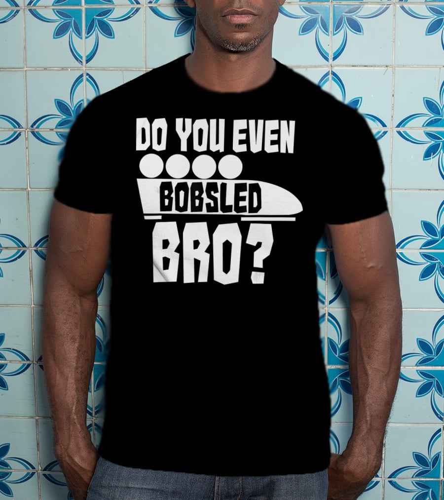 Funny Do You Even Bobsled Bro USA T-Shirt