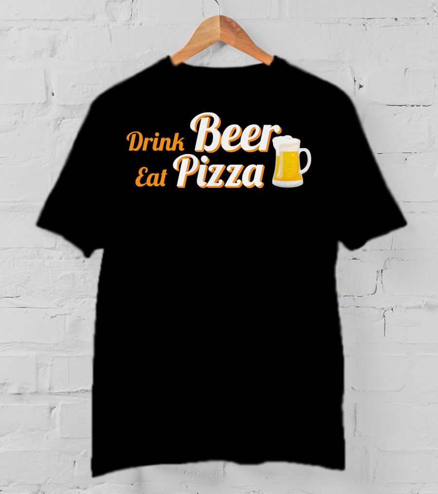 Drink Beer Eat Pizza Funny Mug Cheers T-Shirt