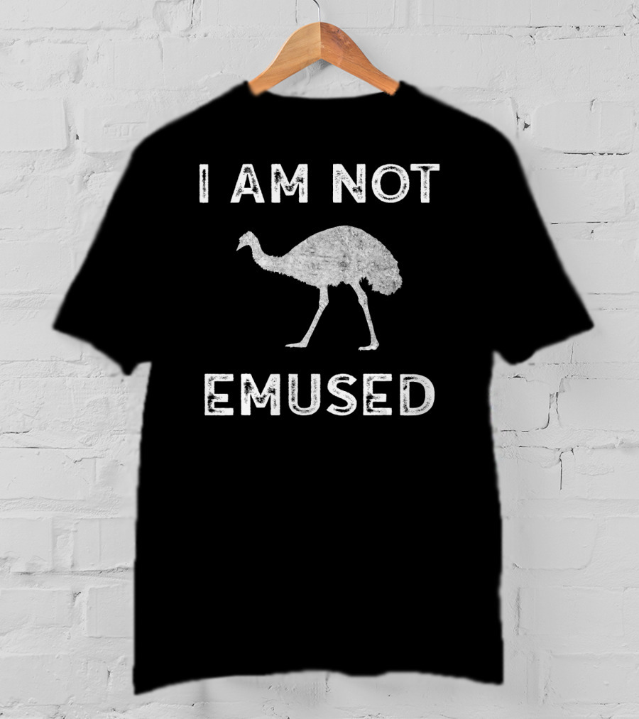 I Am Not Emused Funny Emu Not Amused Bird Anima T-Shirt