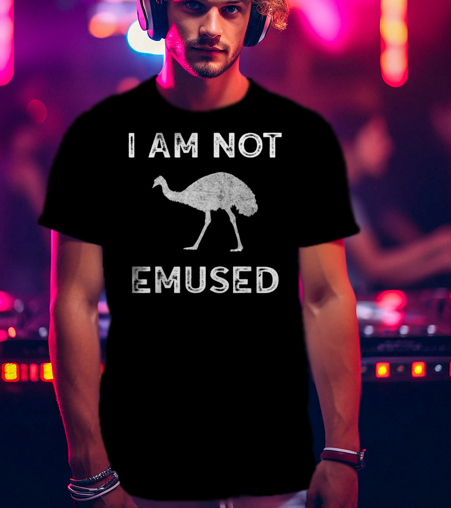 I Am Not Emused Funny Emu Not Amused Bird Anima T-Shirt