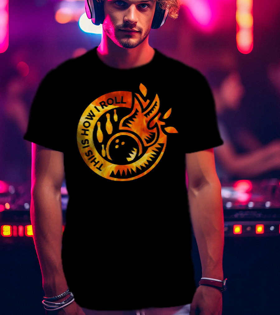 This Is How I Roll Funny Flame Bowling Pin Ball T-Shirt
