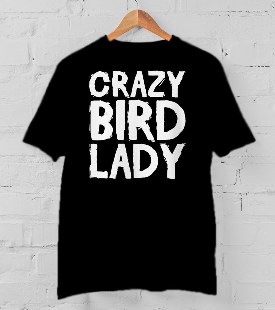 Crazy Bird Lady T-Shirt