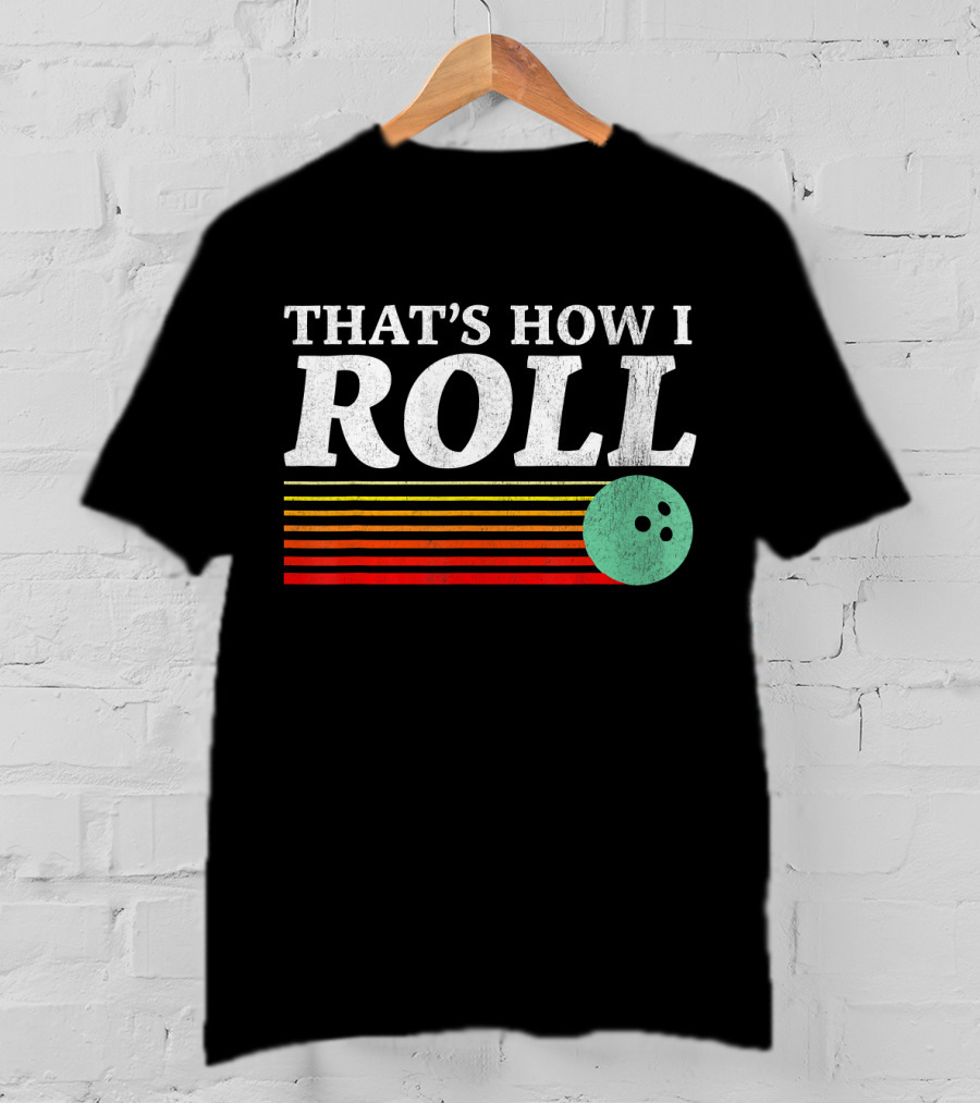 That's How I Roll Bowling Retro Style Stripes T-Shirt