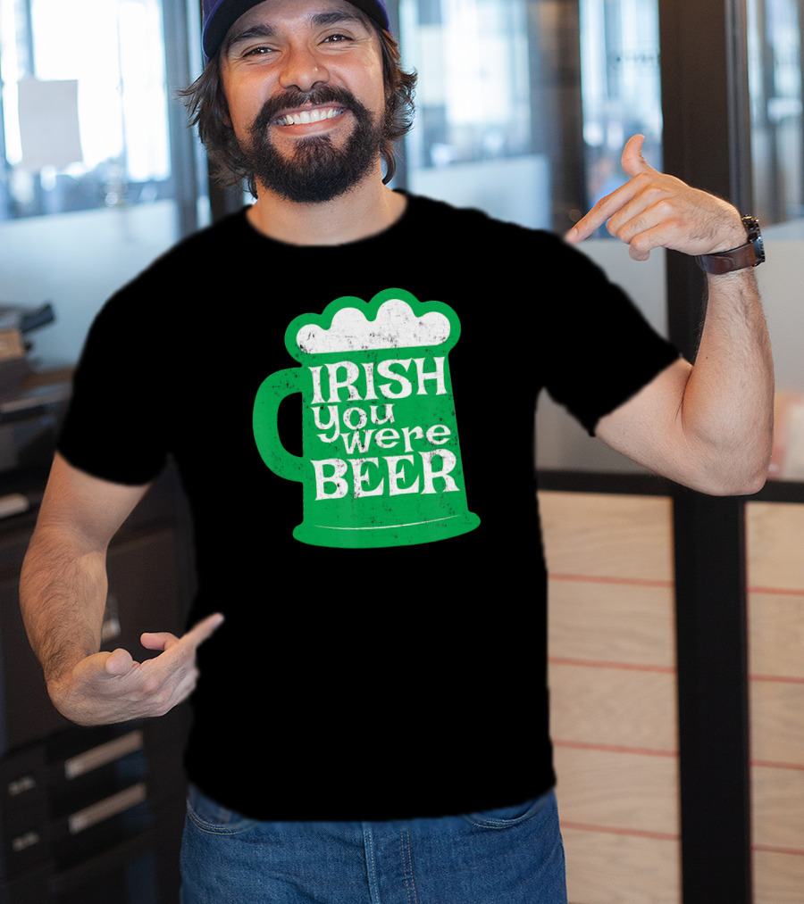 Irish You Were Beer St Patrick's Day Mug T-Shirt