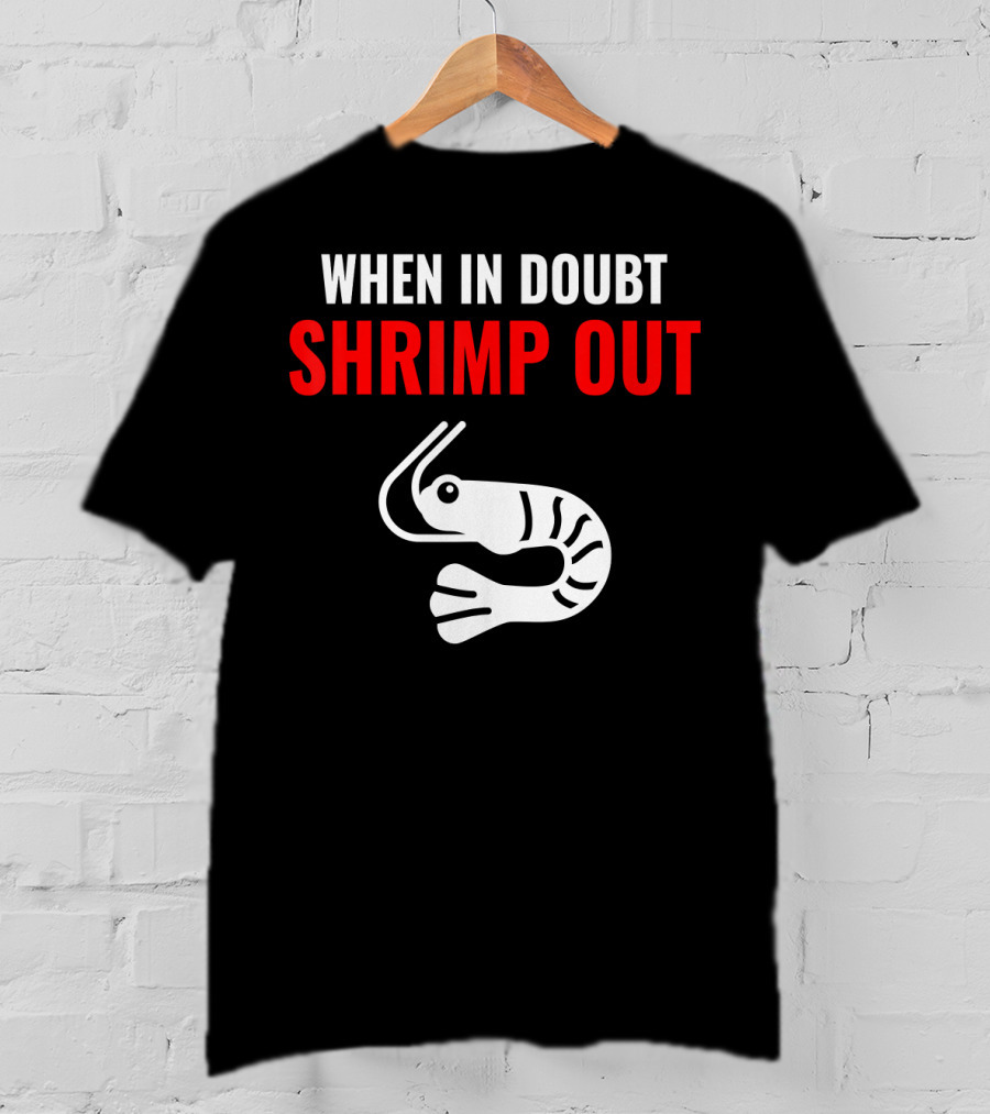 Jiu Jitsu When In Doubt Shrimp Out Funny Design With Shrimp T-Shirt