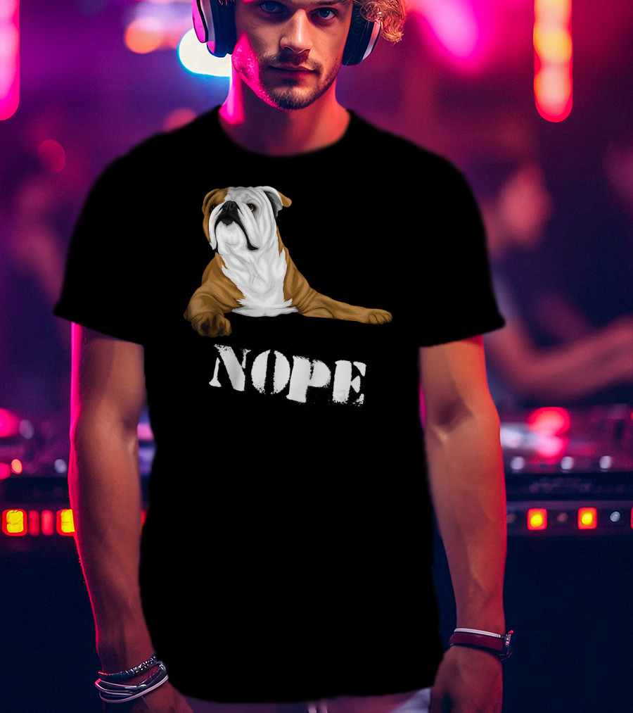 Lazy Bulldog Lover Nope Funny Dog T-Shirt