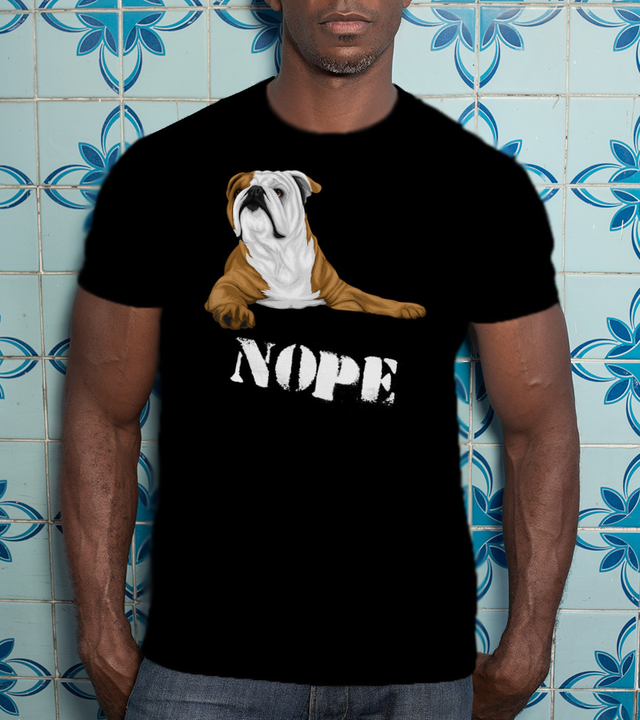 Lazy Bulldog Lover Nope Funny Dog T-Shirt
