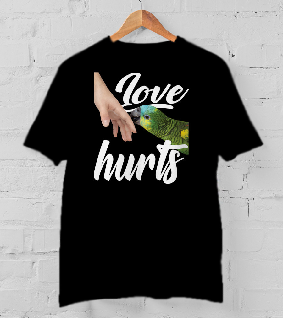 Funny Parrot Owner Love Hurts Parrot Bird T-Shirt