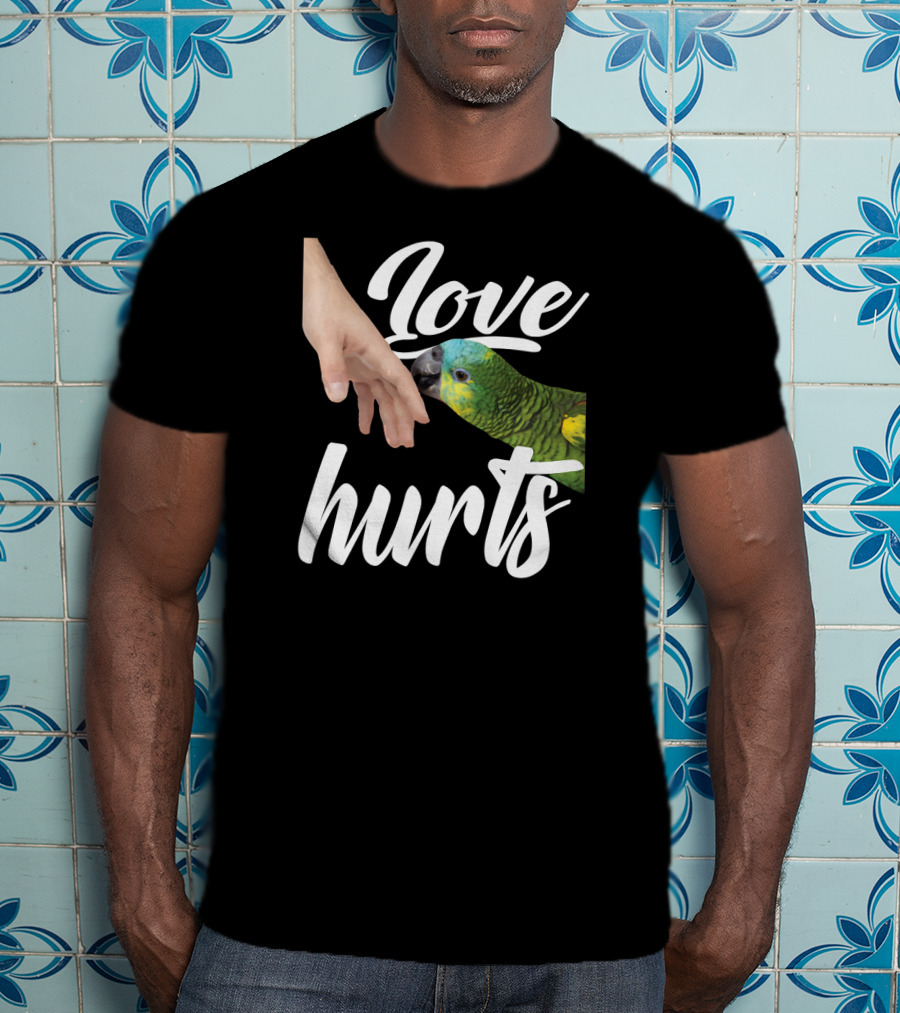 Funny Parrot Owner Love Hurts Parrot Bird T-Shirt