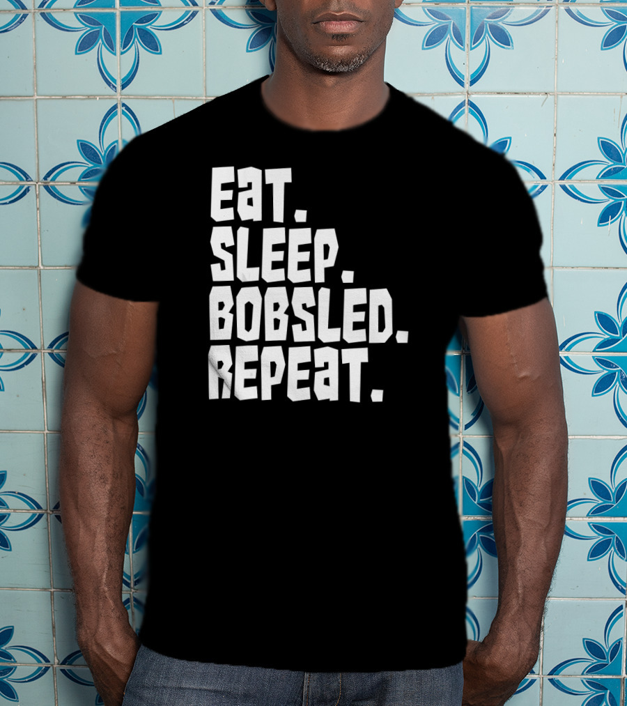 Eat Sleep Bobsled Repeat Funny Patriotic Everyday T-Shirt