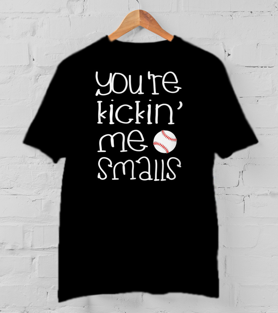 You're Kickin' Me Smalls Baseball Funny Pregnant T-Shirt