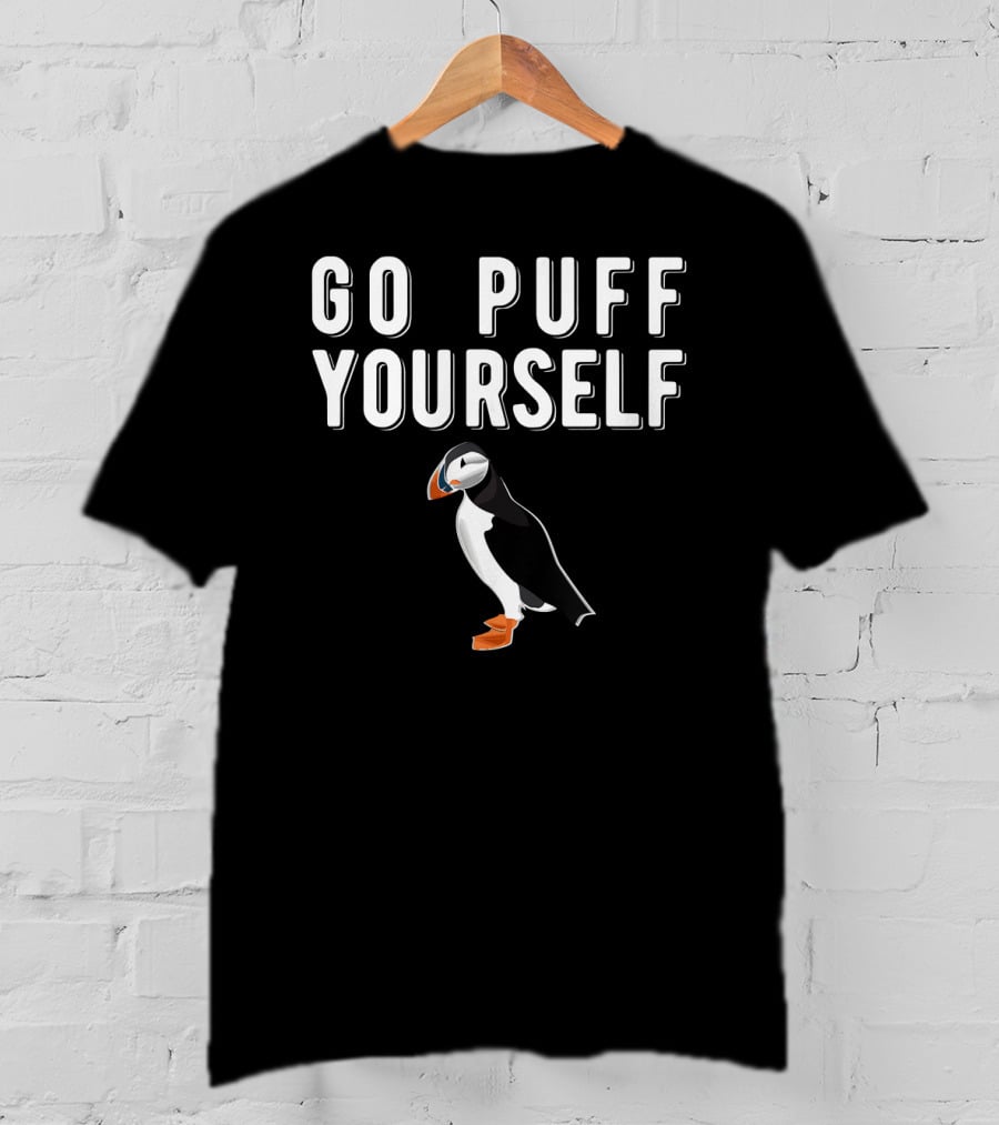 Go Puff Yourself Funny Puffin T-Shirt