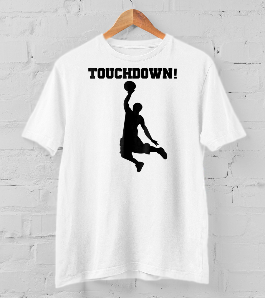 Touchdown Basketball Funny Novelty Dunk T-Shirt
