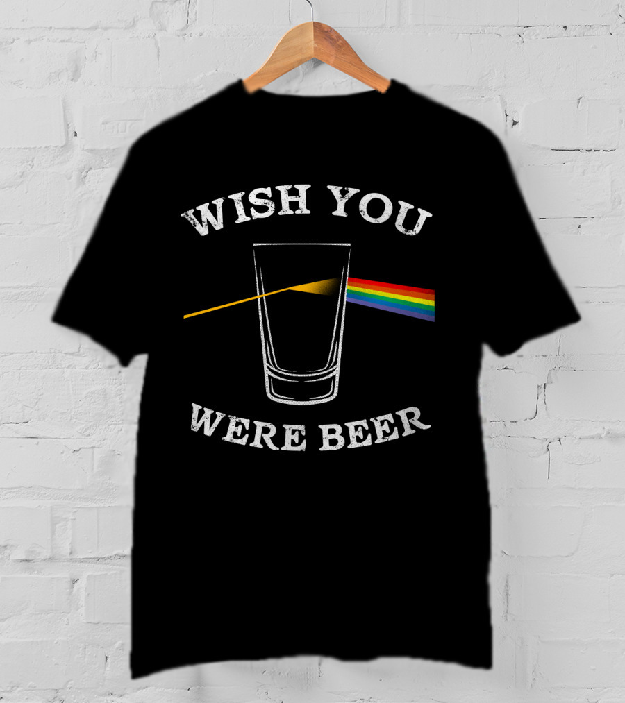 Wish You Were Beer Pink Floyd Prism Parody Beer Drinker T-Shirt