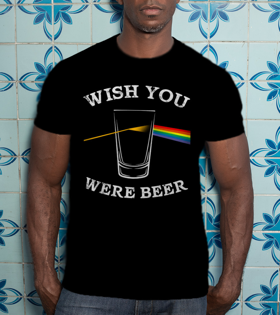 Wish You Were Beer Pink Floyd Prism Parody Beer Drinker T-Shirt