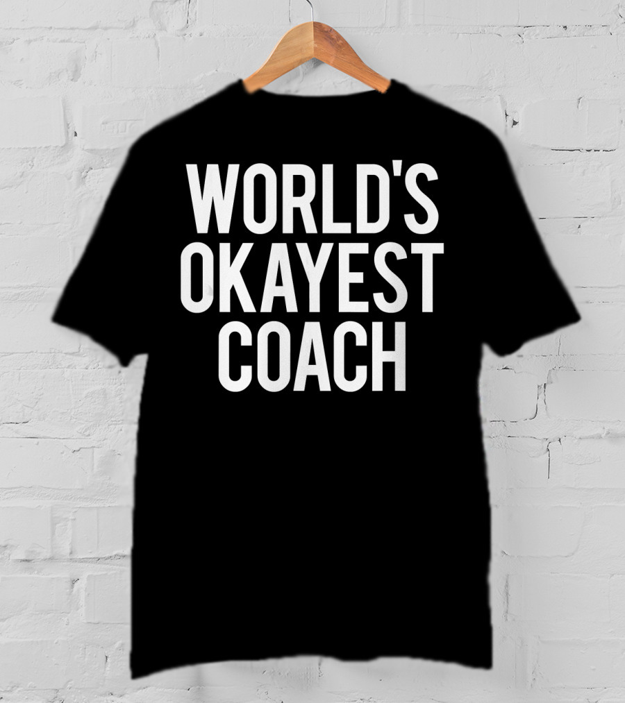 World's Okayest Coach Funny Workout Spo T-Shirt