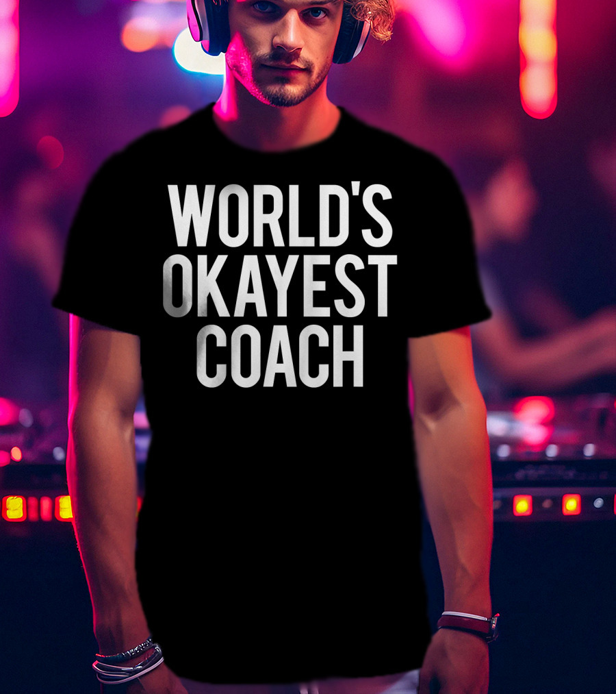 World's Okayest Coach Funny Workout Spo T-Shirt