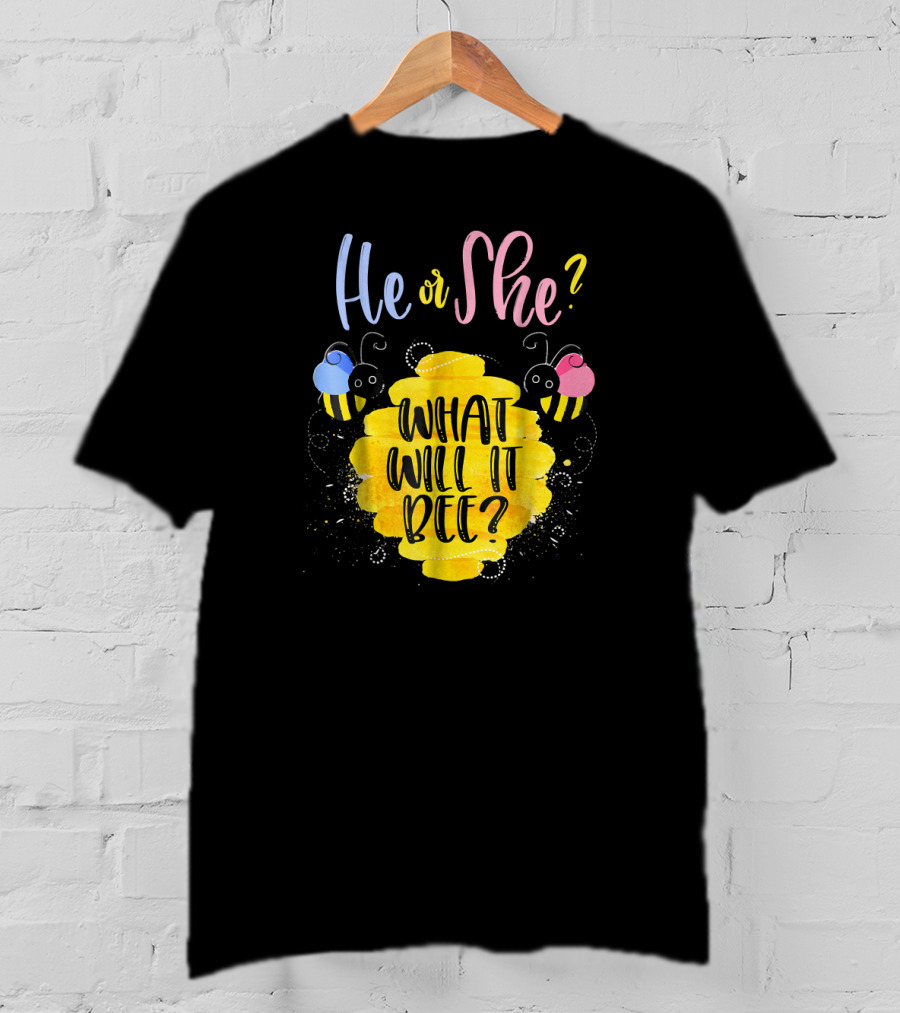 He Or She What Will It Bee? T-Shirt