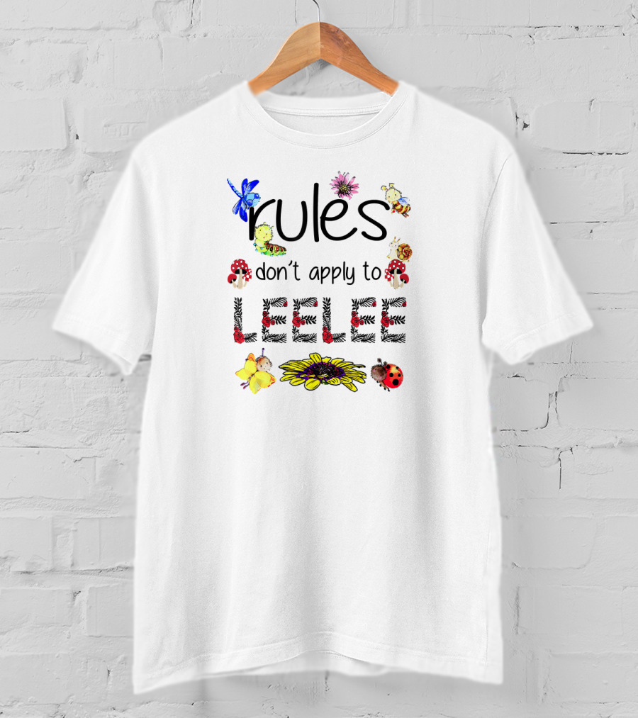 Rules Don't Apply To Leelee With Dragonfly Sunflower Ladybug And Mushroom Accents T-Shirt