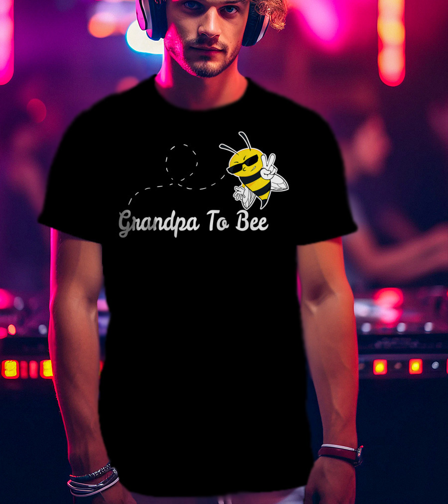 Grandpa To Bee First Time Dad Peaceful Cool Bee T-Shirt