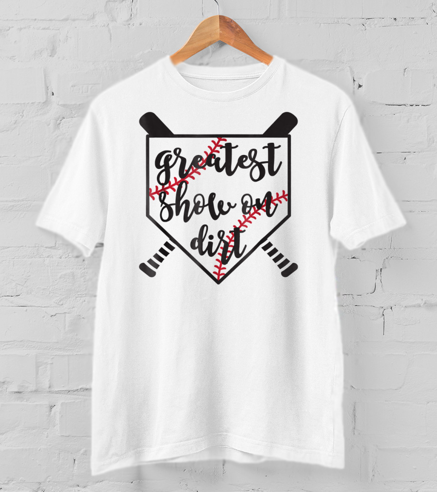 Greatest Show On Dirt Baseball Softball T-Shirt