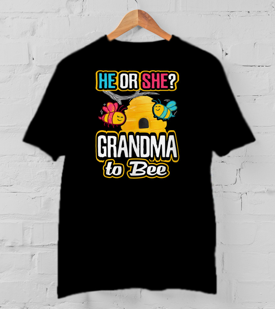 He Or She Grandma To Bee Gender Reveal Beehive With Bees T-Shirt