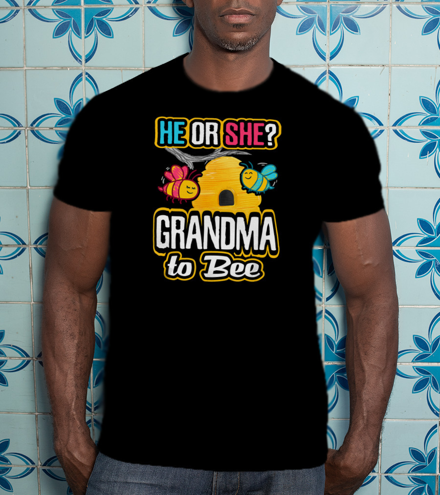 He Or She Grandma To Bee Gender Reveal Beehive With Bees T-Shirt