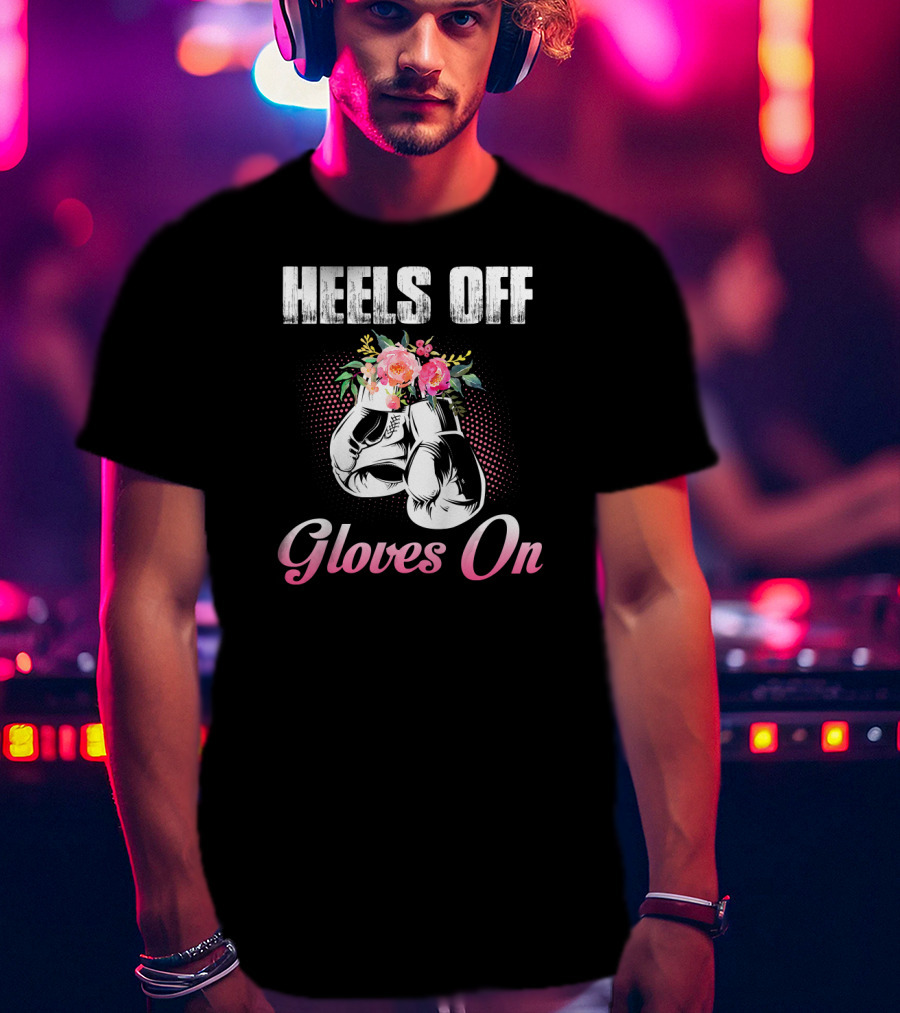 Heels Off Gloves On Floral Boxing Gloves T-Shirt