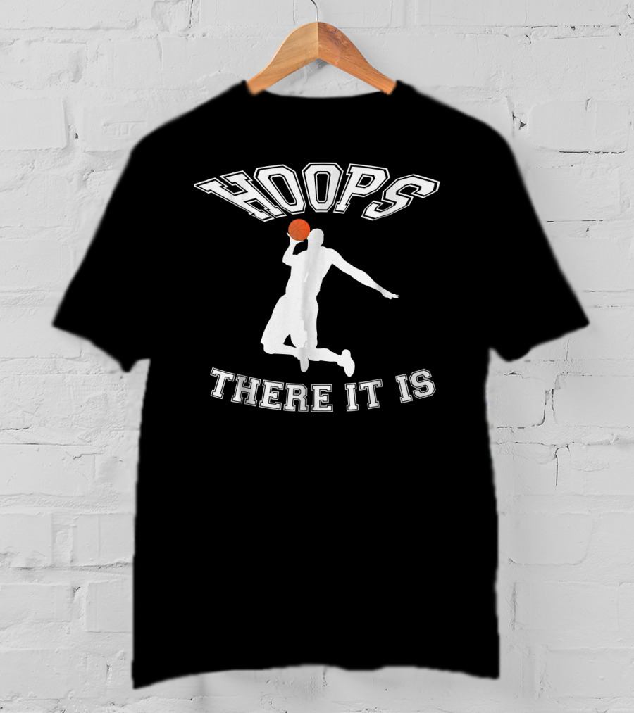 Hoops There It Is Basketball Dunk T-Shirt