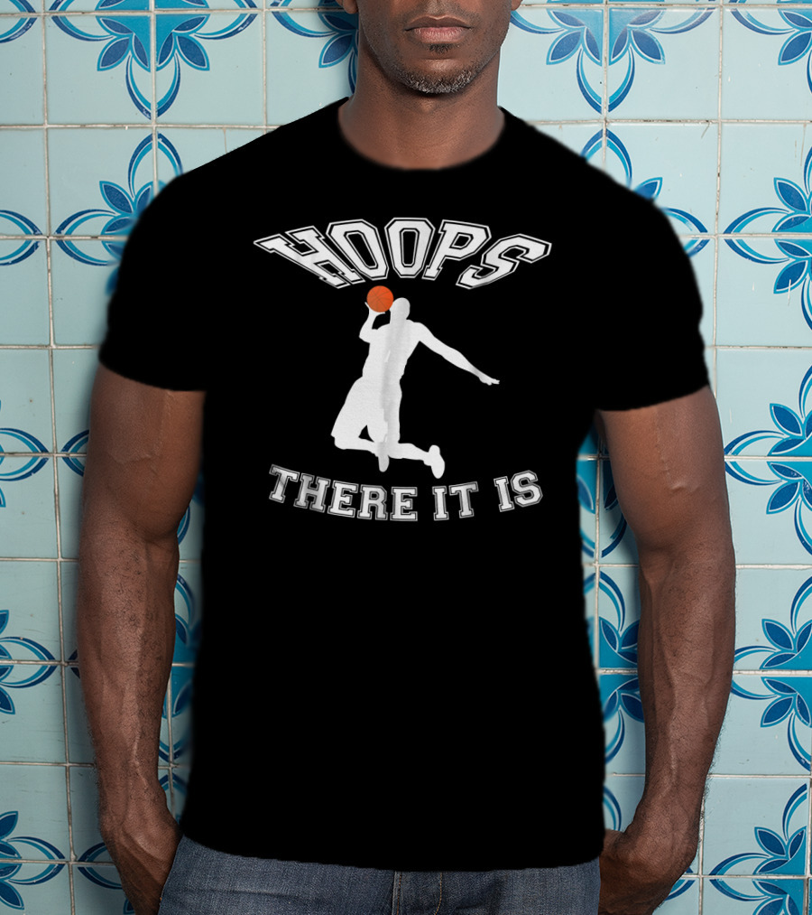 Hoops There It Is Basketball Dunk T-Shirt