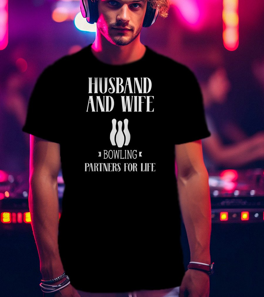 Husband And Wife Bowling Partners For Life Bowling Pins T-Shirt