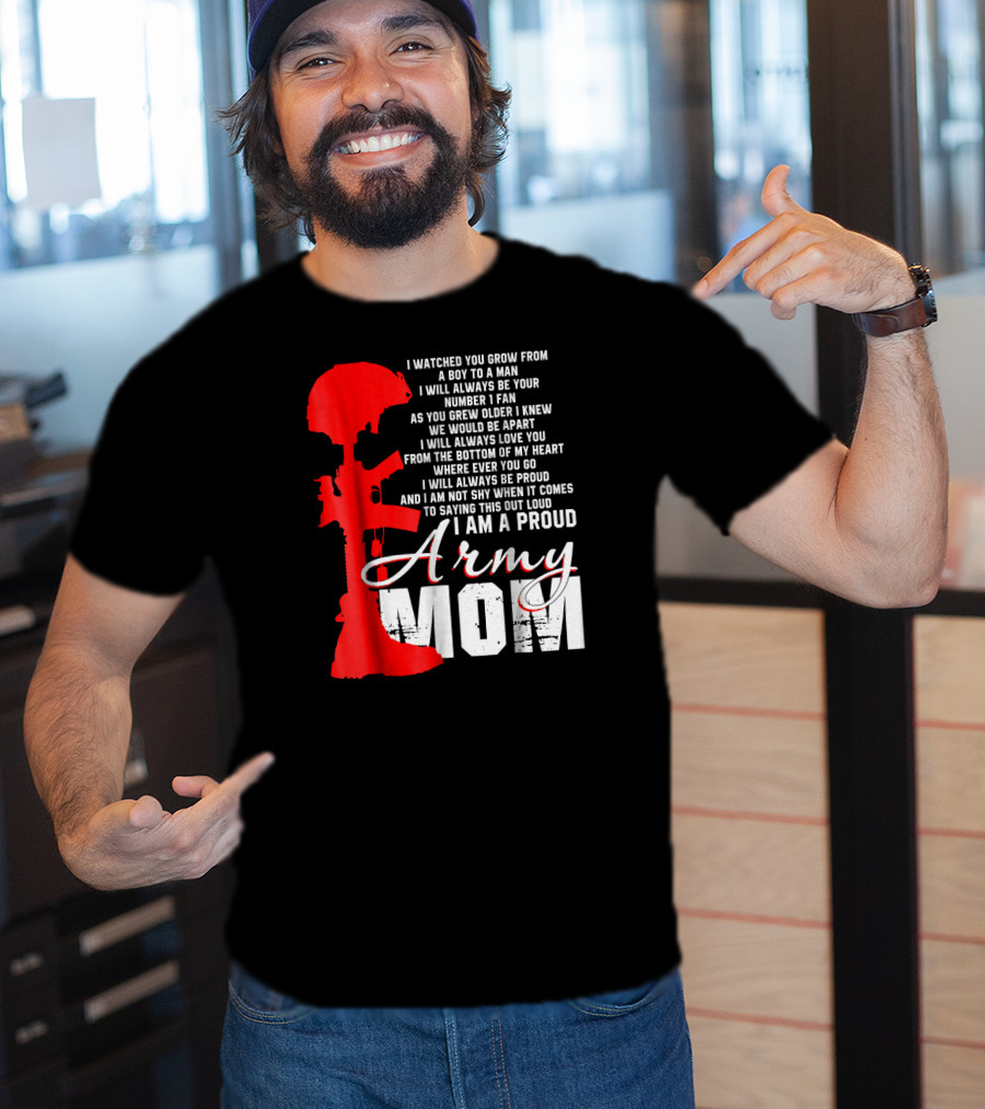 I Am A Proud Army Mom I Will Always Love You Forever Proud T-Shirt