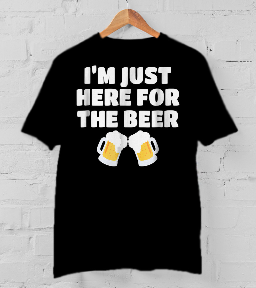 I'm Just Here For The Beer Two Mugs T-Shirt