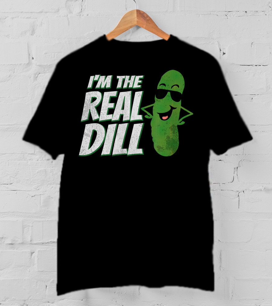 I'm The Real Dill Funny Pickle With Sunglasses T-Shirt