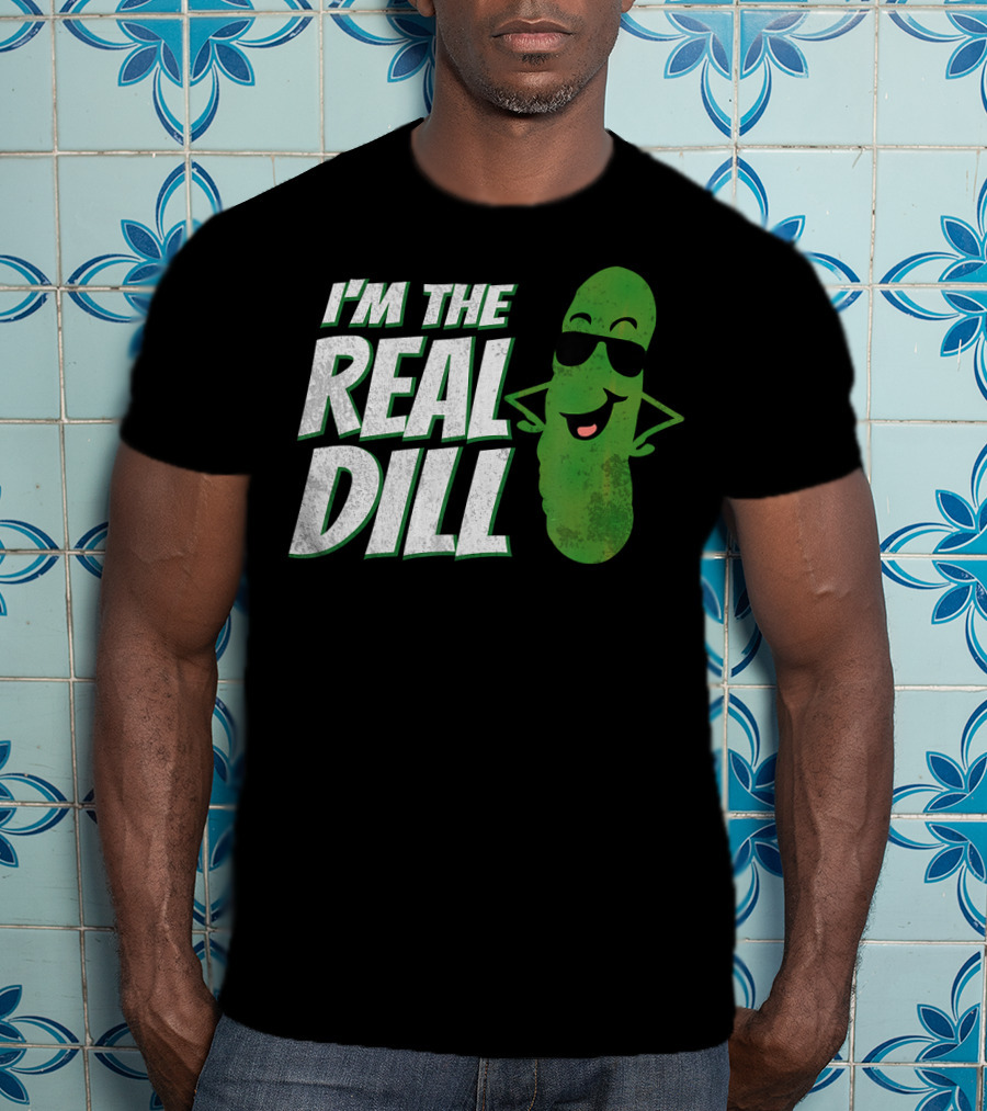 I'm The Real Dill Funny Pickle With Sunglasses T-Shirt