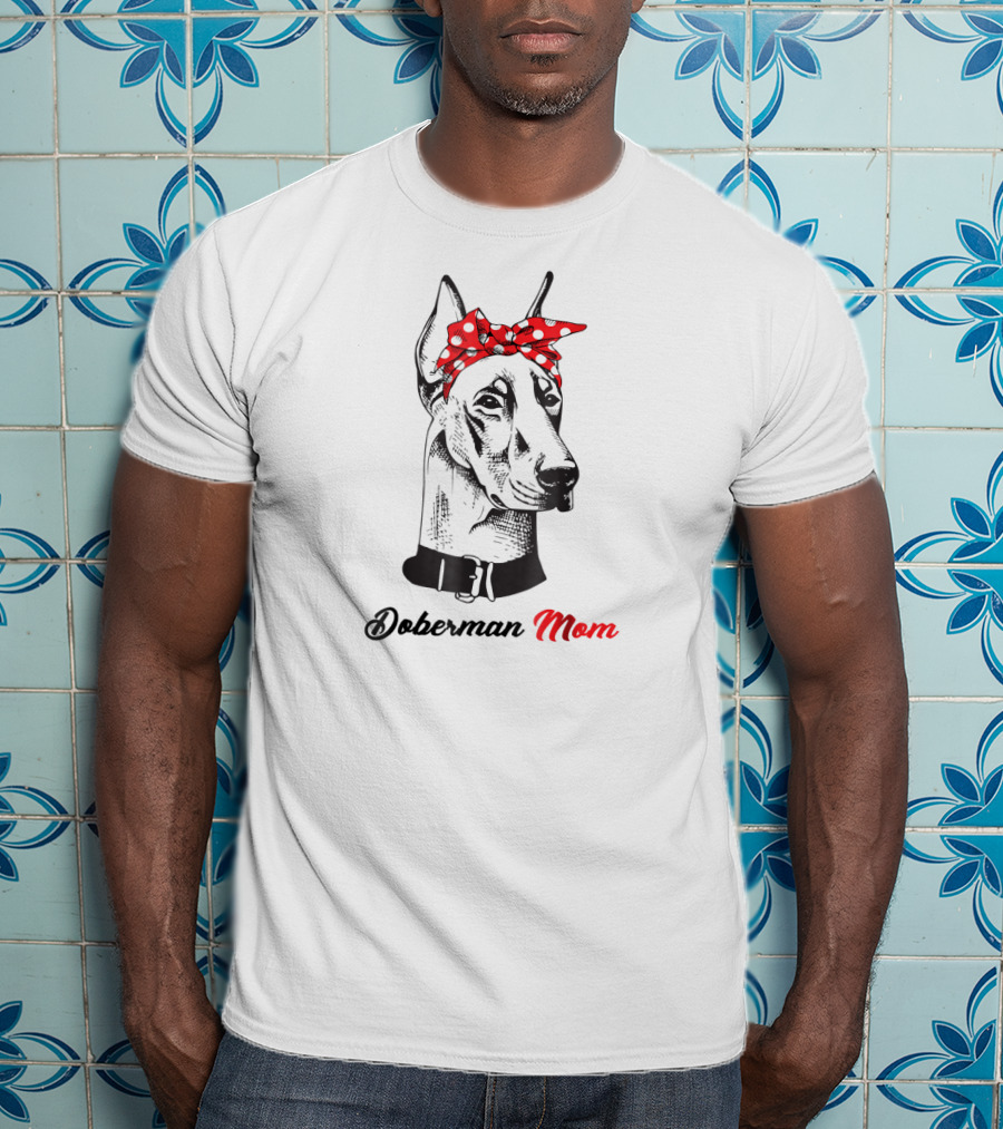 Doberman Mom Bandana Doberman Pinscher T-Shirt