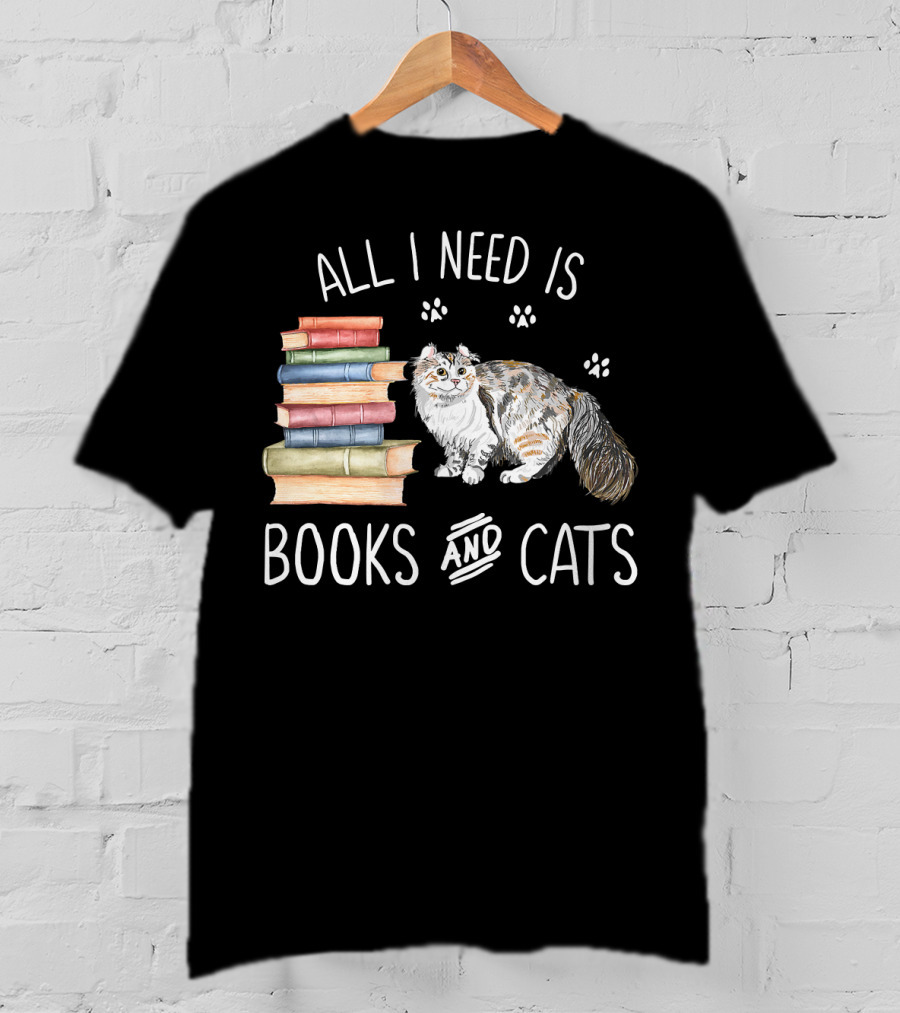 All I Need Is Books And Cats T-Shirt