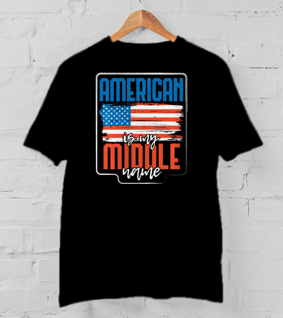 AMERICAN Is My Middle Name USA Flag T-Shirt