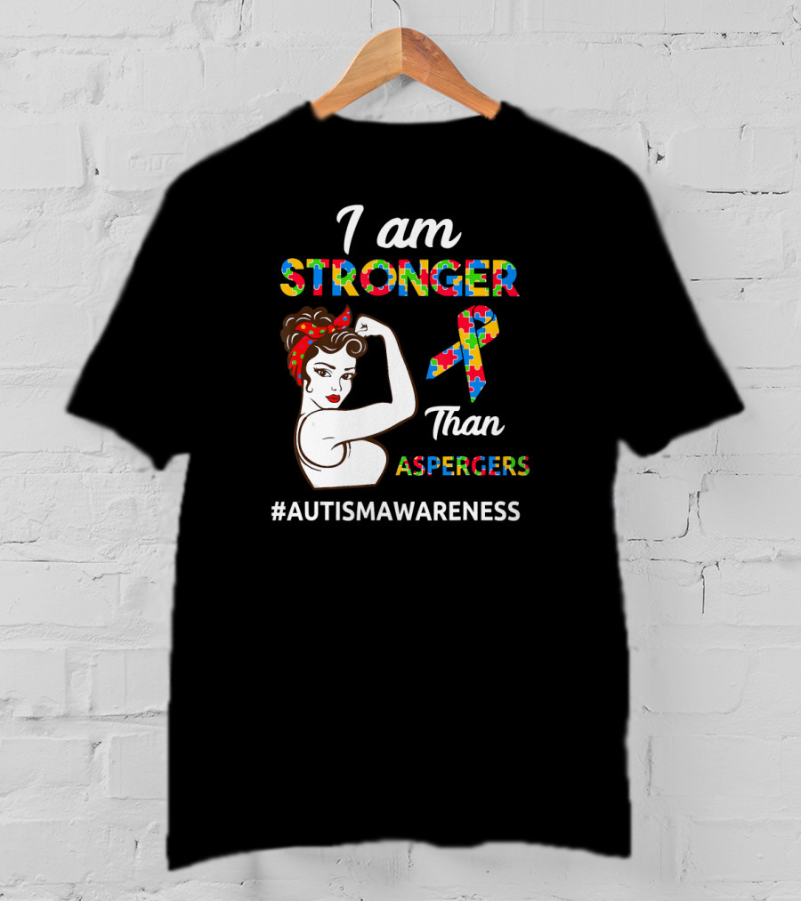 I Am Stronger Than Aspergers #AutismAwareness T-Shirt