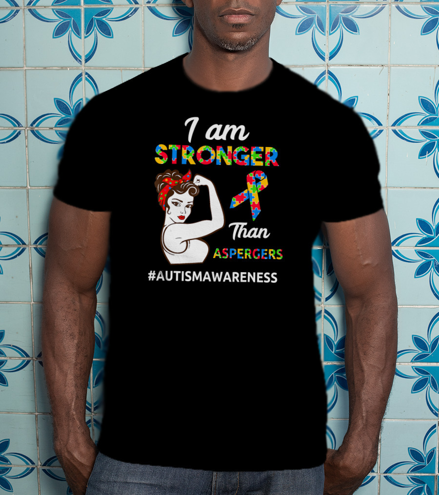 I Am Stronger Than Aspergers #AutismAwareness T-Shirt