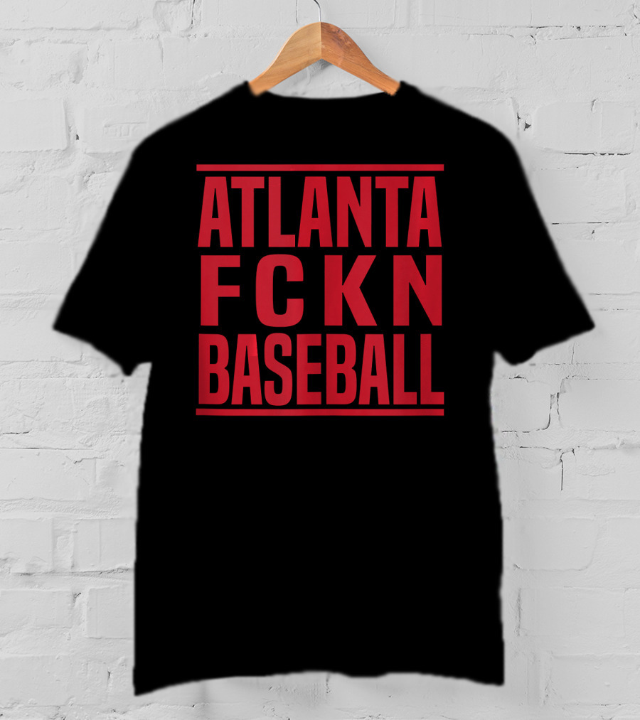 Atlanta FCKN Baseball Attitude T-Shirt
